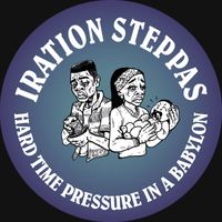 Iration Steppas - Hard Time Pressure in a Babylon