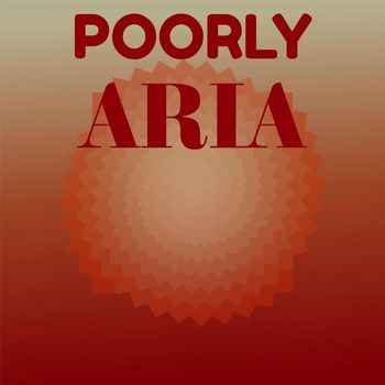 Various Artists - Poorly Aria
