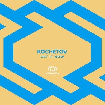 KOCHETOV - Get It Now (Explicit)