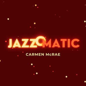 Carmen McRae - JazzOmatic