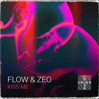 Flow & Zeo - Kiss Me