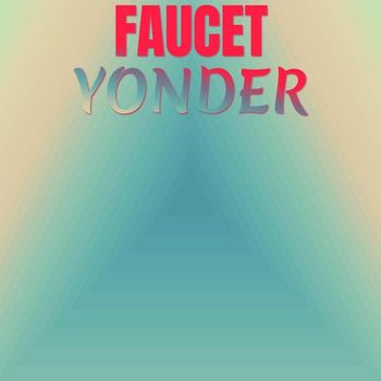 Various Artists - Faucet Yonder