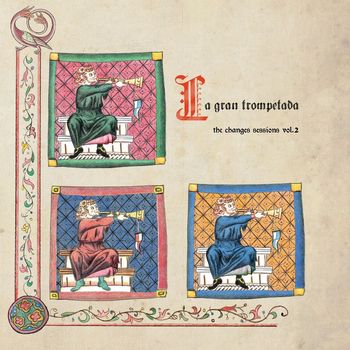 The Changes - The Changes Sessions, Vol. 2: La Gran Trompetada