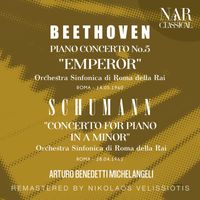 Arturo Benedetti Michelangeli - BEETHOVEN: PIANO CONCERTO No. 5 "EMPEROR"; SCHUMANN: "CONCERTO FOR PIANO IN A Minor"