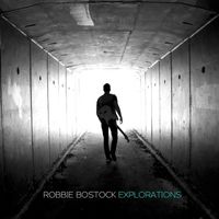 Robbie Bostock - Explorations