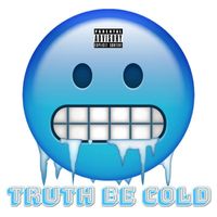 Free - Truth Be Cold (Explicit)