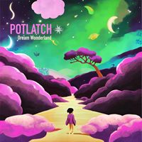 Potlatch - Dream Wonderland