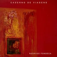 Rodrigo Fonseca - Caderno de Viagens