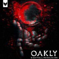 Oakly - Nightfall/Revolución