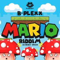 B-PLEXX - Mario Riddim / Deadly Spawn
