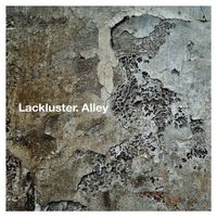 Lackluster - Alley
