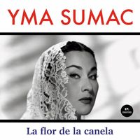 Yma Sumac - La flor de la canela (Remastered)