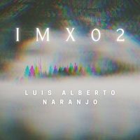 Luis Alberto Naranjo - I.M.X 02
