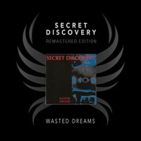 Secret Discovery - Wasted Dreams (Remastered Edition)
