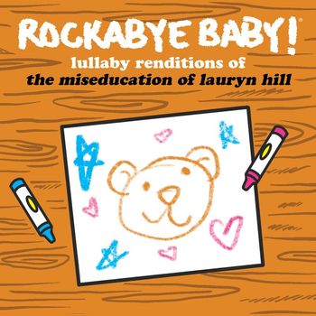 Rockabye Baby! - Lullaby Renditions of the Miseducation of Lauryn Hill