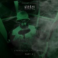 Mirage - Freestyle fast drill, Pt.4 (Explicit)