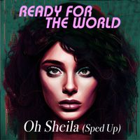 Ready For The World - Oh Shelia (Re-recorded - Sped up)