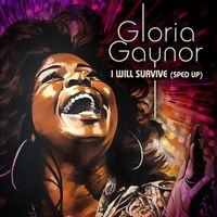 Gloria Gaynor - I Will Survive (Re-Recorded - Sped Up)