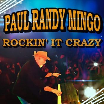Paul Randy Mingo - Rockin' It Crazy