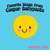 Imitator Tots - Favorite Songs from Caspar Babypants