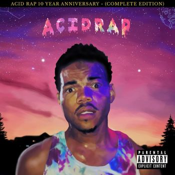 Chance The Rapper - Acid Rap (10th Anniversary - Complete Edition) (Explicit)