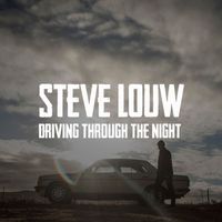 Steve Louw - Driving Through The Night