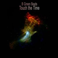 B Green Beats - Touch the Time