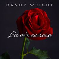 Danny Wright - La Vie En Rose