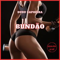 Dudu Capoeira - Bundão