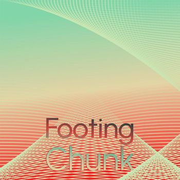 Various Artists - Footing Chunk
