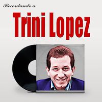 Trini Lopez - Recordando a Trini Lopez