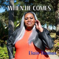Elain Thomas - When He Comes