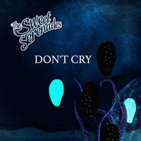 The Sweet Serenades - Don't Cry