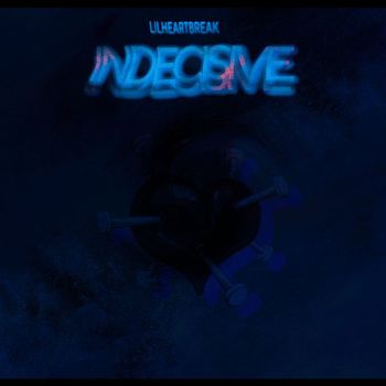 lilheartbreak - indecisive