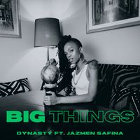 Dynasty - Big Things (What I Want)