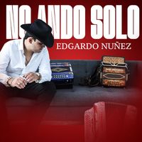 Edgardo Nuñez - No Ando Solo