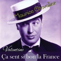 Maurice Chevalier - Ça sent si bon la France (Remastered 2022)