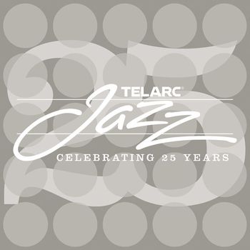 Various Artists - Telarc Jazz: Celebrating 25 Years