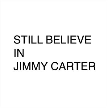 Brett Miller - Still Believe in Jimmy Carter