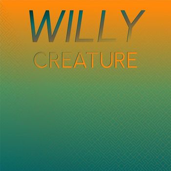 Various Artists - Willy Creature