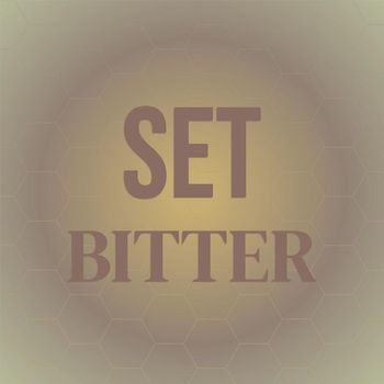 Various Artists - Set Bitter