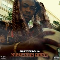 Fully Top Dolla - Designer Flow (Explicit)