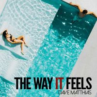 Dave Matthias - The Way It Feels