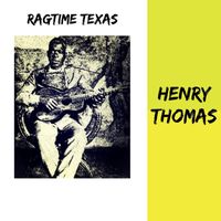 Henry Thomas - Ragtime Texas