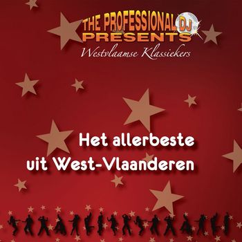 The Professional DJ - Het allerbeste uit West-Vlaanderen, Vol. 1 (Westvlaamse klassiekers)