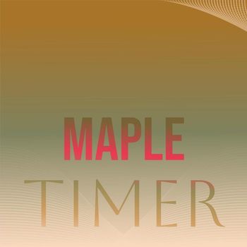 Various Artists - Maple Timer
