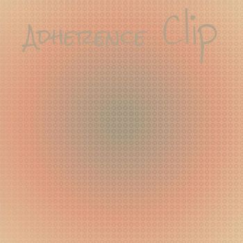 Various Artists - Adherence Clip