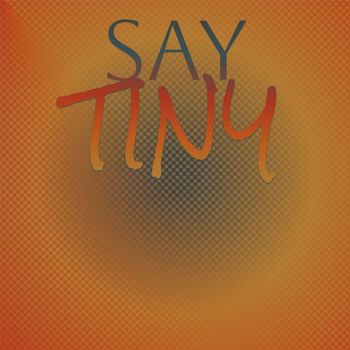 Various Artists - Say Tiny