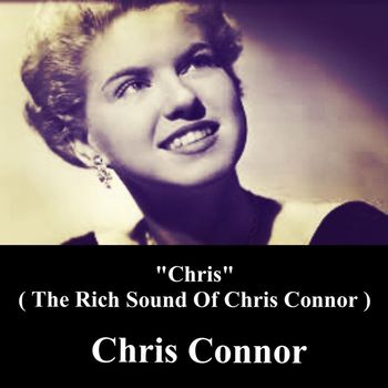 Chris Connor - "Chris" (The Rich Sound Of Chris Connor)