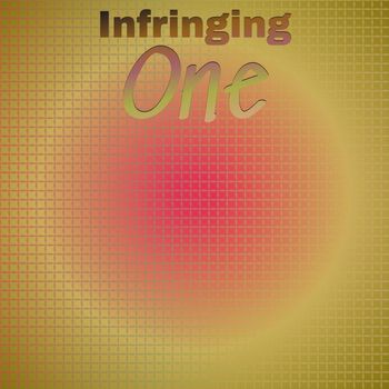 Various Artists - Infringing One